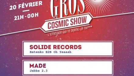 Gros Cosmic Show
